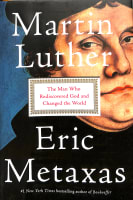 Martin Luther: The Man Who Rediscovered God and Changed the World Hardback