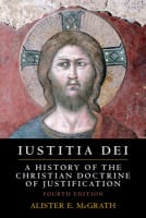 Iustitia Dei: A History of the Christian Doctrine of Justification (4th Edition) Paperback