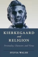 Kierkegaard and Religion: Personality, Character, and Virtue Paperback