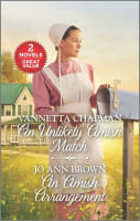 An Unlikely Amish Match/An Amish Arrangement (Love Inspired 2 Books In 1 Series) Mass Market Edition