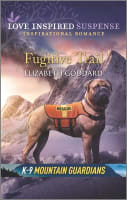 Fugitive Trail (K-9 Mountain Guardians) (Love Inspired Suspense Series) Mass Market Edition