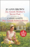 An Amish Mother's Secret Past/Her Amish Suitor's Secret (Love Inspired 2 Books In 1 Series) Mass Market Edition