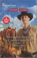 The Cowboy Tutor/The Cowboy Comes Home (Love Inspired Historical 2 Books In 1 Series) Mass Market Edition