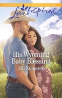 His Wyoming Baby Blessing (Wyoming Cowboys) (Love Inspired Series) Mass Market Edition
