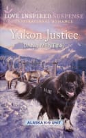 Yukon Justice (Alaska K-9 Unit) (Love Inspired Suspense Series) Mass Market Edition