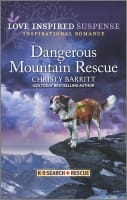 Dangerous Mountain Rescue (K-9 Search and Rescue) (Love Inspired Suspense Series) Mass Market Edition