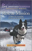 Rescue Mission (Rocky Mountain K-9 Unit) (Love Inspired Suspense Series) Mass Market Edition