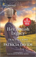 Her Amish Legacy: A Love For Lizzie/The Farmer Next Door (Love Inspired 2 Books In 1 Series) Mass Market Edition