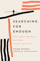 Searching For Enough: The High-Wire Walk Between Doubt and Faith Paperback