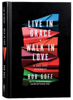 Live in Grace, Walk in Love: A 365-Day Devotional Hardback