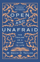 Open and Unafraid: The Psalms as a Guide to Life Paperback