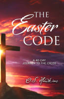 The Easter Code Booklet: A 40-Day Journey to the Cross Paperback
