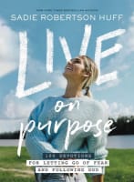 Live on Purpose: 100 Devotions For Letting Go of Fear and Following God Hardback
