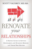 Renovate Your Relationships: A Proven Guide to Setting Boundaries and Building Bridges With Those Who Matter Most Paperback