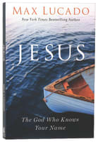 Jesus: The God Who Knows Your Name International Trade Paper Edition