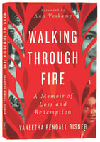 Walking Through Fire: A Memoir of Loss and Redemption Paperback
