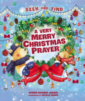A Very Merry Christmas Prayer Seek and Find: A Sweet Poem of Gratitude for Holiday Joys, Family Traditions, and Baby Jesus Board Book