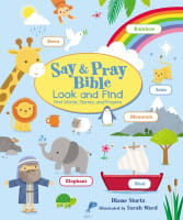 Say and Pray Bible Seek and Find: First Words, Stories, and Prayers Board Book