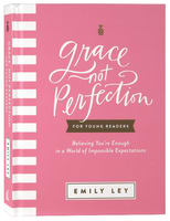 Grace, Not Perfection For Young Readers: Believing You're Enough in a World of Impossible Expectations Hardback