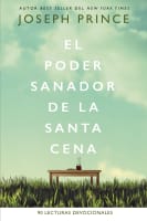 Poder Sanador De La Santa Cena, El: Una Guia De 90 Das Hacia La Sanidad Divina (The Healing Power Of The Holy Communion) (Spanish) Paperback