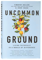 Uncommon Ground: Living Faithfully in a World of Difference Paperback