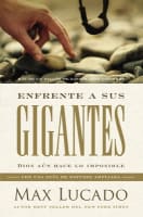 Enfrente a Sus Gigantes: Dios Aun Hace Lo Imposible (Facing Your Giants) (Spanish) Paperback