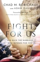 Fight For Us: Win Back the Marriage God Intends For You Hardback
