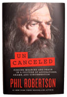 Uncanceled: Finding Meaning and Peace in a Culture of Accusations, Shame, and Condemnation Hardback