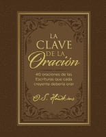 Clave De La Oracin, La: 40 Oraciones De Las Escrituras Que Cada Creyente Debera Orar (The Prayer Code) (Spanish) Paperback