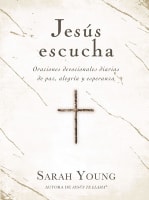 Jesus Escucha: Oraciones Devocionales De Paz, Gozo Y Esperanza (Spanish) Hardback