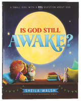 Is God Still Awake?: A Small Girl With a Big Question About God International Trade Paper Edition