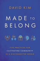 Made to Belong: Five Practices For Cultivating Community in a Disconnected World Paperback