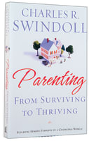 Parenting: From Surviving to Thriving Paperback