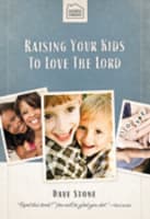 Faithful Families: Raising Your Kids to Love the Lord Hardback
