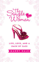 The Single Woman: Life, Love, and a Dash of Sass Hardback