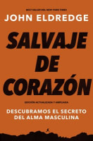 Salvaje De Corazon: Descubramos El Secreto Del Alma Masculina (Edicion Ampliada) Paperback