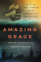 Amazing Grace: The Life of John Newton and the Surprising Story Behind His Song Hardback