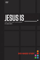 Jesus is     . (Dvd-based Study Kit) Pack/Kit