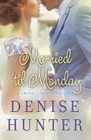 Married 'Til Monday (Chapel Springs Romance Series) Paperback