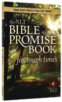 The NLT Bible Promise Book For Tough Times (Bible Promises Series) Paperback