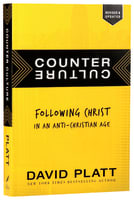 Counter Culture: Following Christ in An Anti-Christian Age Paperback