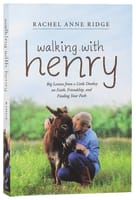 Walking With Henry: Big Lessons From a Little Donkey on Faith, Friendship, and Finding Your Path Paperback