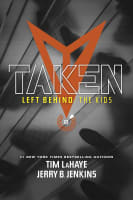 Taken (#01 in Left Behind: The Young Trib Force Series) Paperback