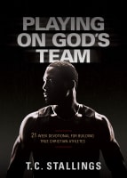 Playing on God's Team: 21-Week Devotional For Building True Christian Athletes Paperback
