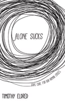 Alone Sucks: Gods Cure For Our Human Crises Paperback
