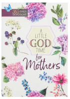 A Little God Time For Mothers (365 Daily Devotions Series) Paperback