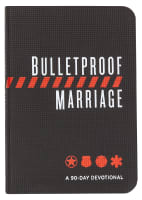 Bulletproof Marriage: A 90 Day Devotional Imitation Leather