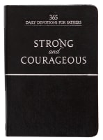 Strong and Courageous: 365 Daily Devotions For Fathers (Black) Imitation Leather