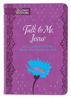 Talk to Me Jesus: Daily Meditations From the Heart of God (Gift Edition) Imitation Leather