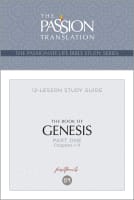 Book of Genesis Study Guide (TPT, 12 Lesson Bible Study Guide) (The Passionate Life Bible Study Series) Paperback
